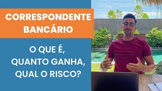 Correspondente Bancário Quanto Ganha e Qual o Risco [upl. by Taddeusz901]