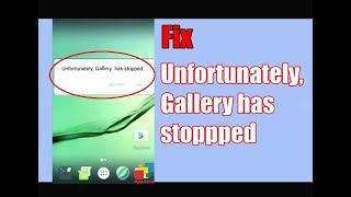 How to fix Unfortunately Gallery has stopped error in Android [upl. by Attezi]