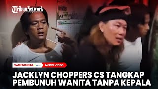 Detikdetik Jacklyn Choppers Cs Tangkap Pembunuh Wanita Tanpa Kepala di Muara Baru [upl. by Pavior]