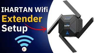 iHARTAN WiFi Extender StepbyStep Setup Guide [upl. by Sergius]