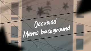 Occupied Animation Meme Background 30fps [upl. by Meggie764]