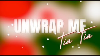 Unwrap Me  Tia Tia Official Lyric Video [upl. by Irah]