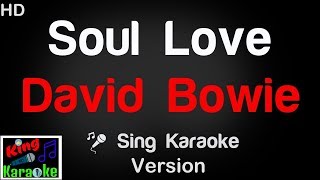 🎤 David Bowie  Soul Love Karaoke Version  King Of Karaoke [upl. by Yemirej]