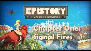 Epistory The Typing Chronicles  Chapter One Signal Fires [upl. by Alekal100]