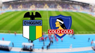 O Higgins VS Colo Colo Campeonato Nacional 2024 [upl. by Asiulairam]