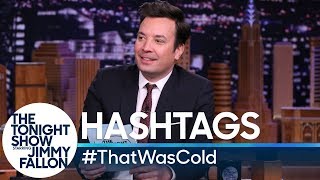 Hashtags ThatWasCold [upl. by Velick]