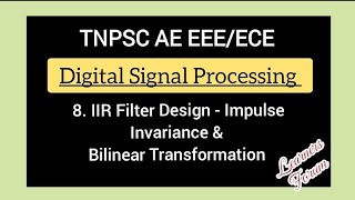 8 IIR Filter Design  Impulse Invariance amp Bilinear Transformation  Digital Signal Processing [upl. by Mendelsohn830]