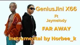 GeniusJini X66 Ft Jay Melody  Far Away Instrumental [upl. by Ennovaj]