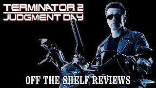 Terminator 2 Judgement Day Review  Off The Shelf Reviews [upl. by Beitch]