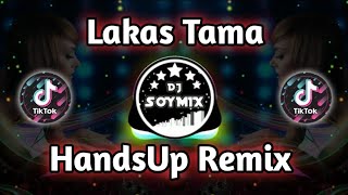 Lakas Tama  HandsUp TikTok Remix  Dj SoyMix  TikTok Viral [upl. by Crespi]