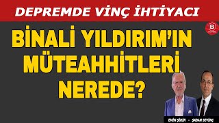 Binali Yıldırımın Müteahhitleri Nerede  Depremde Vinç İhtiyacı  Emin Şirin ve Şaban Sevinç [upl. by Prader]