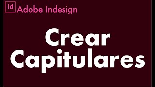 ✅👉🔴COMO CREAR CAPITULARES en Adobe Indesign [upl. by Carmine]