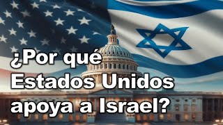 7 razones del POR QUÉ ESTADOS UNIDOS APOYA A ISRAEL y una razón aun más poderosa [upl. by Jocko876]