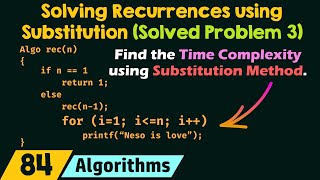 Solving Recurrences using Substitution Method Solved Problem 3 [upl. by Bevash]