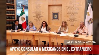 Exhortan a fortalecer servicios consulares para mexicanos en el exterior [upl. by Duwad]