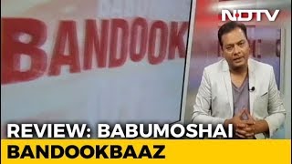 Movie Review Babumoshai Bandookbaaz [upl. by Atauqal874]