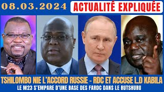 ACTU EXPLIQUÉE 0803  TSHILOMBO NIE LACCORD RUSSIE  RDC ET ACCUSE LAURENT DÉSIRÉ KABILA Partie1 [upl. by Niko138]