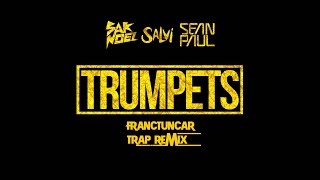 Sak Noel amp Salvi ft Sean Paul  Trumpets Trap Remix [upl. by Hurwitz]