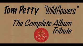 Tom Petty quotWildflowersquot The Complete Album Tribute [upl. by Aicilec]