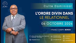 LORDRE DIVIN DANS LE RELATIONNEL PASTEUR JOSEPH BONDO DIMANCHE 06 OCTOBRE 2024 CULTE 2 [upl. by Elsey]