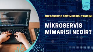 Mikroservis Mimarisi Nedir [upl. by Atinet124]