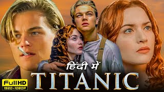 Titanic Movie 1997 Full Movie  Leonardo DiCaprio Kate Winslet  1080p HD Facts amp Review [upl. by Samaj]