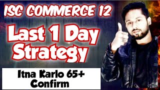 Last One day Strategy  ISC Commerce Important Question  ISC Commerce Important Chapters ISC 2024 [upl. by Gnoud]