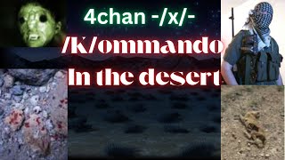 4chan x Kommando in the desert [upl. by Dion]