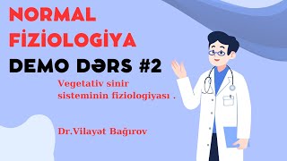 Normal Fiziologiya demo dərs 2 Vegetativ SS fiziologiyası Dr Vilayət Bağırov rezidentura [upl. by Siletotsira]