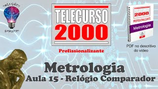 Telecurso 2000  Metrologia  15 Relógio Comparador [upl. by Ikkela655]