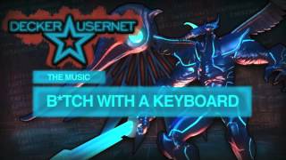 Saints Row the Third quotDecker Usernetquot OST  Btch With a Keyboard [upl. by Alrich178]