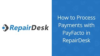 How to Process Payments with PayFacto  RepairDesk [upl. by Bakemeier]