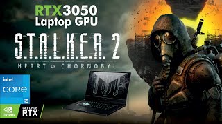 STALKER 2 Heart of Chornobyl on RTX 3050 Laptop  I5 11300H  Asus TUF Dash F15 [upl. by Omidyar]