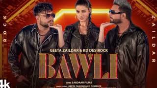 BAWLI Official Video Geeta Zaildar KD Desirock Kanishka S Latest Punjabi Songs 2024 [upl. by Gignac]