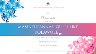 FUNERAL SERVICE FOR MAMA SUSANNAH OLUFUNKE KOLAWOLE JP  FRIDAY 13TH SEPTEMBER 2024 [upl. by Itoyj]