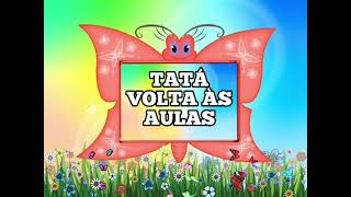 História Tatá Volta às Aulas 🎶 Escola 🎶 Aulas Remotas 🎶 Ensino Híbrido 🎶 Online 🎶 Educação Infantil [upl. by Lotz701]