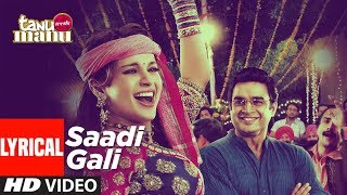 Sadi Gali Lyrical Video Song  Tanu Weds Manu  Ft Kangna Ranaut R Madhavan [upl. by Naraj]