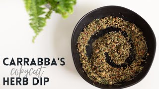 CARRABBAS COPYCAT ITALIAN HERB DIP [upl. by Anilahs]