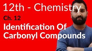 2nd year Chemistry Ch 12  Identification of Carbonyl Compounds  12th Class Chemistry [upl. by Enirahtak498]