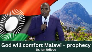 God will comfort Malawi  prophecy  Dr Ian Ndlovu [upl. by Ayotl]