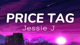 PRICE TAG  Jessie J  Lyrics [upl. by French508]