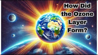 How Did the Ozone Layer Form The Story of Earths Protective Shield [upl. by Coppinger]