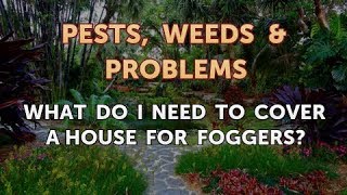 What Do I Need to Cover a House for Foggers [upl. by Croix]