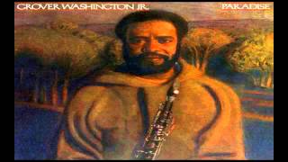 Grover Washington Jr  Paradise 1979 Smooth Jazz RampB [upl. by Mitchael688]