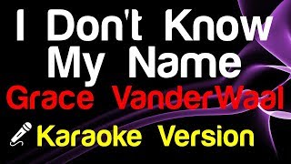 🎤 Grace VanderWaal  I Dont Know My Name Karaoke  King Of Karaoke [upl. by Yellek]