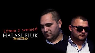 HALASI FIÚK  LÁTOM A SZEMED  OFFICIAL LIVE VIDEO [upl. by Ed]