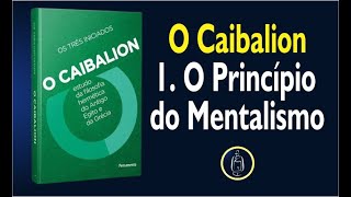 O Caibalion 1 O Princípio de Mentalismo [upl. by Ttsepmet]