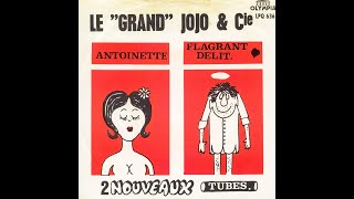 LE GRAND JOJO  Antoinette 45T  1969 [upl. by Abell]