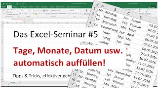 Das ExcelSeminar 5 Wochentage Monate Datum usw automatisch auffüllen [upl. by Yehudi]