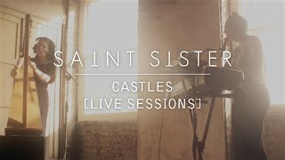 Saint Sister  Castles Live Sessions [upl. by Anayrb]